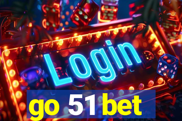 go 51 bet